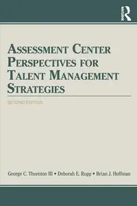 Assessment Center Perspectives for Talent Management Strategies - George C. Thornton III