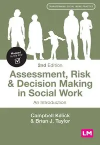 Assessment, Risk and Decision Making in Social Work - Killick Campbell