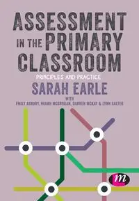 Assessment in the Primary Classroom - Earle Sarah