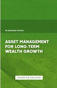 Asset Management for Long-Term Wealth Growth - Publishing PS