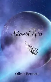 Asteroid Epics - Bennett Oliver