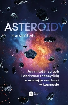 Asteroidy. Jak miłość, strach i chciwość.. - Martin Elvis