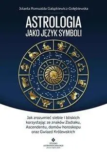 Astrologia jako język symboli - Jolanta Romualda Gałązkiewicz-Gołębiewska