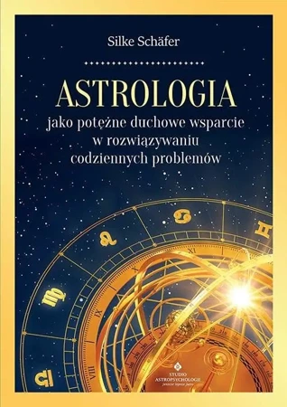 Astrologia jako potężne duchowe wsparcie... - Silke Schafer