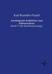 Astrologische Kollektion zum Selbststudium - Karl Brandler-Pracht