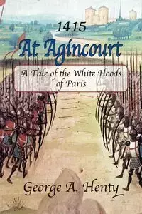 At Agincourt - George A. Henty