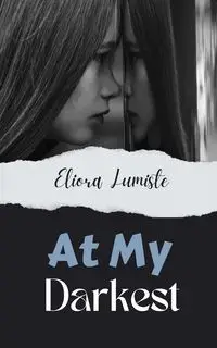 At My Darkest - Lumiste Eliora