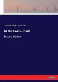 At the Cross-Roads - Frances Frederica Montrésor