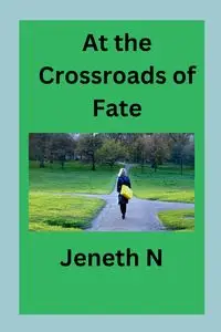 At the Crossroads of Fate - N Jeneth