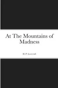 At the Mountains of Madness - Lovecraft H. P. - 2020