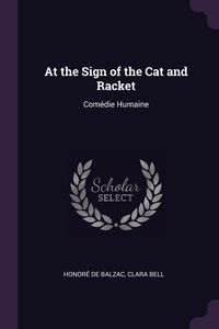 At the Sign of the Cat and Racket - De Balzac Honoré