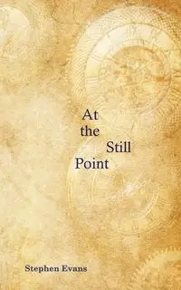 At the Still Point - Stephen Evans