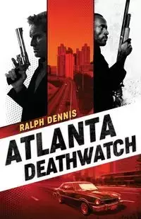 Atlanta Deathwatch - Dennis Ralph