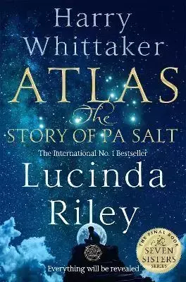 Atlas. The Story of Pa Salt - Lucinda Riley, Harry Whittaker