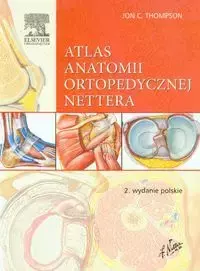 Atlas anatomii ortopedycznej Nettera - Jon C. Thompson