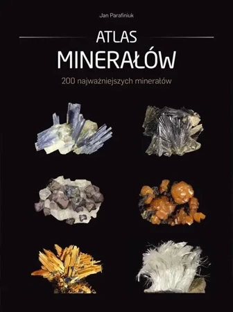 Atlas minerałów - Jan Parafiniuk