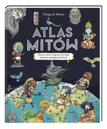 Atlas mitów - Thiago de Moraes, Anna Nowak, Thiago de Moraes