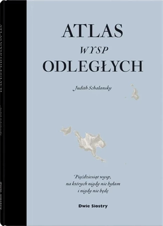 Atlas wysp odległych wyd. 2 - Judith Schalanski