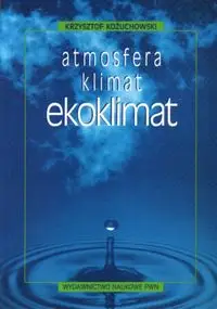 Atmosfera,klimat i ekoklimat - Krzysztof Kożuchowski