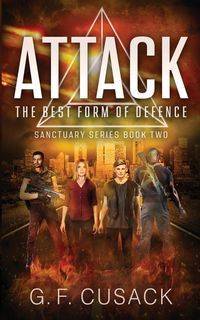 Attack The Best Form of Defence - Cusack G F