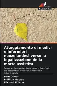 Atteggiamento di medici e infermieri neozelandesi verso la legalizzazione della morte assistita - Oliver Pam