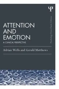 Attention and Emotion (Classic Edition) - Adrian Wells