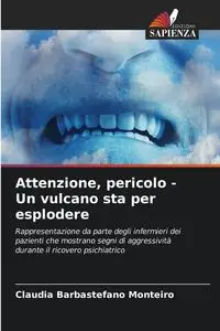 Attenzione, pericolo - Un vulcano sta per esplodere - Claudia Barbastefano Monteiro