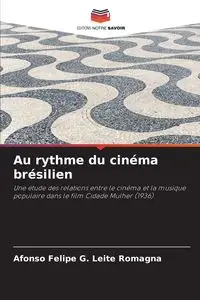 Au rythme du cinéma brésilien - Felipe G. Romagna Afonso Leite