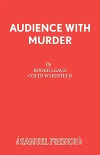 Audience With Murder - Roger Leach Pastor