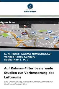 Auf Kalman-Filter basierende Studien zur Verbesserung des Luftraums - NIMUSHAKAVI S. N. MURTI SARMA