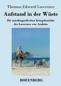 Aufstand in der Wüste - Lawrence Thomas Edward