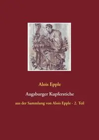 Augsburger Kupferstiche - Epple Alois