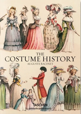 Auguste Racinet. The Costume History wer. angielska - Francoise Tetart-Vittu