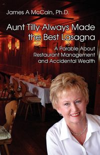 Aunt Tilly Always Made the Best Lasagna - James McCain A