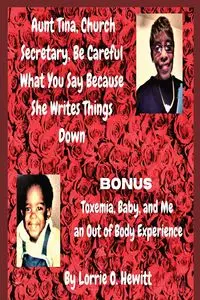 Aunt Tina, Church Secretary, Be Careful What You Say Because She Writes Things Down Bonus Toxemia - Lorrie O. Hewitt