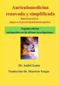 Auriculomedicina renovada y simplificada (Segunda edición) - Lentz André