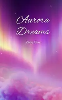 Aurora Dreams - Daisy Dewi