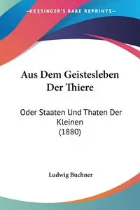 Aus Dem Geistesleben Der Thiere - Buchner Ludwig