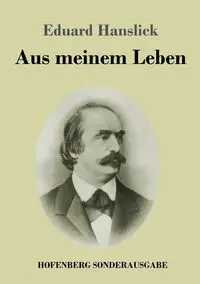 Aus meinem Leben - Hanslick Eduard