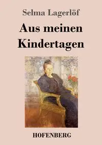 Aus meinen Kindertagen - Selma Lagerlöf