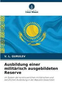 Ausbildung einer militärisch ausgebildeten Reserve - GURULEV V. L.