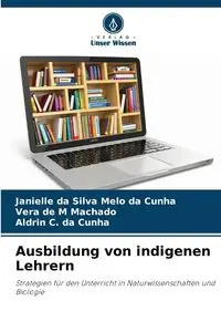 Ausbildung von indigenen Lehrern - Silva da Melo da Cunha Janielle