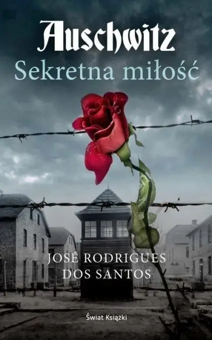 Auschwitz. Sekretna miłość - Jose Santos Rodrigues dos