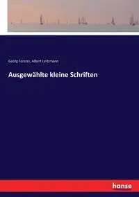 Ausgewählte kleine Schriften - Forster Georg