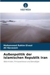 Außenpolitik der Islamischen Republik Iran - Mohammad Eivazi Rahim