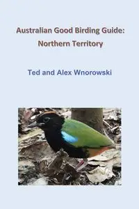 Australian Good Birding Guide - Ted Wnorowski