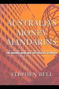 Australia's Money Mandarins - Bell Stephen