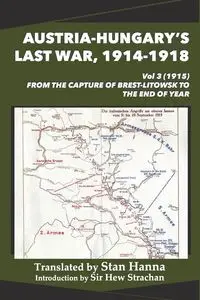 Austria-Hungary's Last War, 1914-1918 Vol 3 (1915) - Strachan Hew