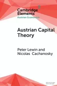 Austrian Capital Theory - Peter Lewin