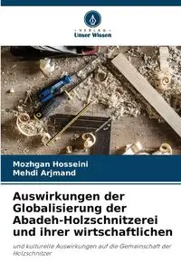 Auswirkungen der Globalisierung der Abadeh-Holzschnitzerei und ihrer wirtschaftlichen - Hosseini Mozhgan